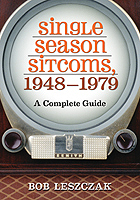 Single Season Sitcoms, 1948-1979 - Bob Leszczak