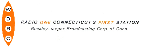 WDRC Radio One Connecticut's First Station - Buckley-Jaeger Broadcasting Corp. of Conn.