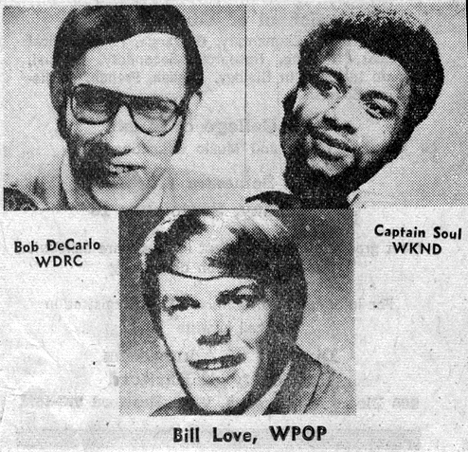 Bob DeCarlo, WDRC; Captain Soul - WKND; Bill Love, WPOP
